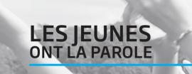 Les jeunes ont la parole Les jeunes ont la parole