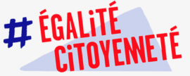 Présentation du Projet de loi « Egalité et Citoyenneté » Présentation du Projet de loi « Egalité et Citoyenneté »