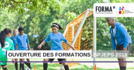 FORMA’ : Ouverture des formations BPJEPS à la rentrée 2018 FORMA’ : Ouverture des formations BPJEPS à la rentrée 2018