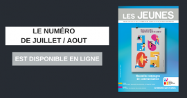 Venez découvrir le numéro d'été Les Jeunes Venez découvrir le numéro d'été Les Jeunes